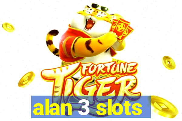 alan 3 slots